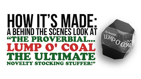 Episode Eight - How it's Made: A Behind the Scenes Look at "The Proverbial...Lump O' Coal"