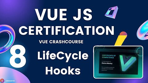 VueJS Developer Certification | Crash #Course #8 – LifeCycle Hooks