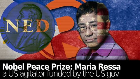 Nobel Peace Prize's Maria Ressa: a US Citizen Funded by the US Government