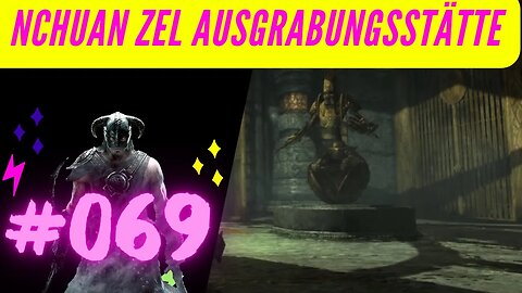 Skyrim Gameplay PC 2022 Let's Play ⭐PART 069 👉 Nchuan Zel Ausgrabungsstätte