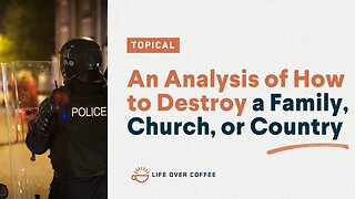 An Analysis of How to Destroy a Family, Church, or Country