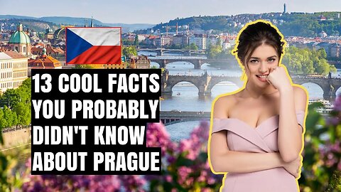 COOL FACTS YOU PROBABLY DIDN'T KNOW ABOUT PRAGUE