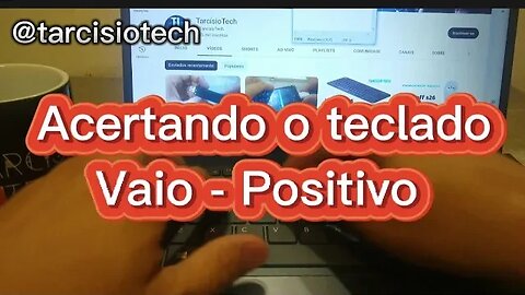 acertando o teclado do notebook Vaio #vaiopositivo #vaio #positivo