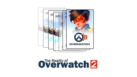 The Reality of Overwatch 2