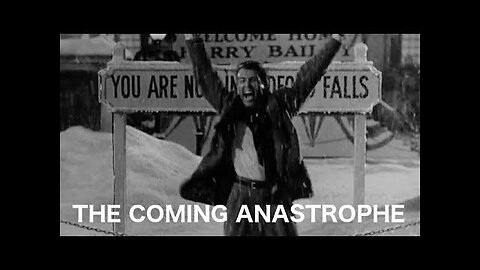 The Coming Anastrophe