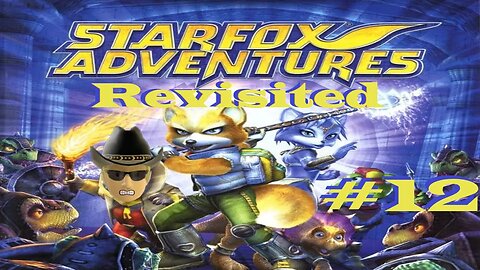 Revisiting Star Fox Adventures #12 [ Star Fox Series ]