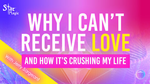 Why I Can’t Receive Love And How It’s Crushing My Life