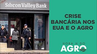 Quebra de bancos nos EUA vai afetar o agro? Entenda! | HORA H DO AGRO