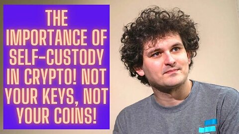 The Importance Of Self-Custody In Crypto! Not Your Keys, Not Your Coins!