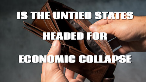 Are We Headed for Economic Collapse?