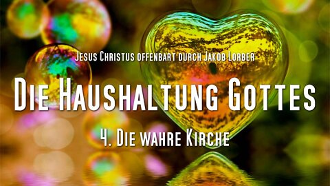 Die wahre Kirche... Jesus erläutert ❤️ Die Haushaltung Gottes Band 1/004 durch Jakob Lorber