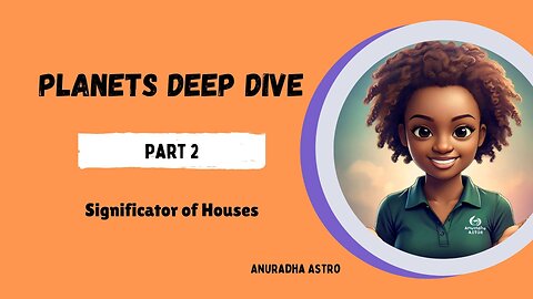 Planets Deep Dive Part 2 Significator of houses in Vedic Astrology