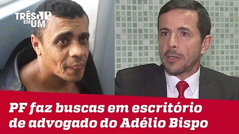 PF cumpre mandados de busca e apreensão no escritório do advogado de Adélio Bispo