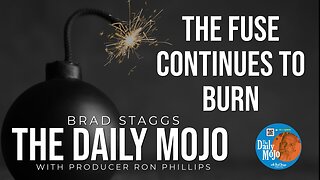 The Fuse Continues To Burn - The Daily Mojo 091724