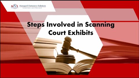 Steps Involved in Scanning Court Exhibits