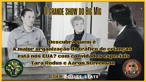 OS EUA TRÁFICAM CRIANÇAS COM CONVIDADOS ESPECIAIS TARA RODAS E AARON STEVENSON |EP174