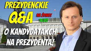 Prezydenckie Q&A: O kandydatach na prezydenta! (Tomasz Sommer)