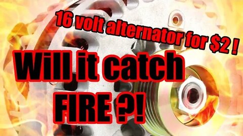 Turn your alternator UP with potentiometer for only $2 ! Will it catch fire ? !