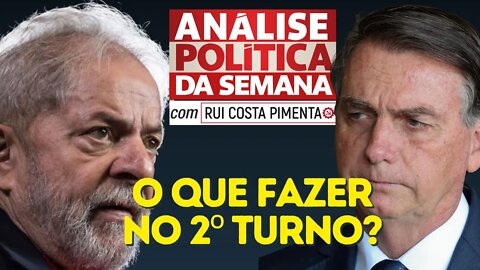 O que fazer no 2º turno? - Análise Política da Semana, com Rui Costa Pimenta - 15/10/22