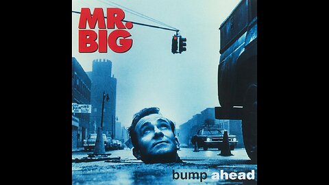 Mr. Big - Bump Ahead