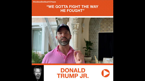 Donald Trump Jr.’s Tribute to Andrew Breitbart: "We Gotta Fight the Way He Fought”