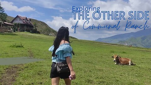 Amazing Scenery at the Communal Ranch | Budget Travel Guide | DIY Travel in Philippines | Backpack