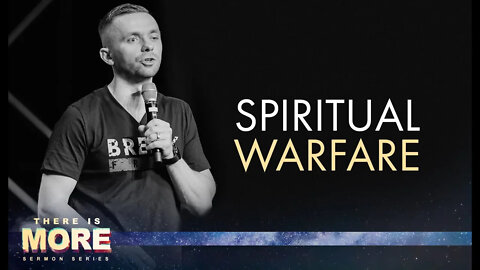 Spiritual Warfare // There is More (Part 4)