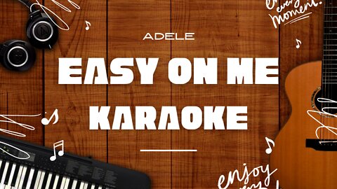 Easy On Me - Adele ♬Karaoke