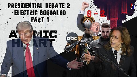 Presidential Debate 2 Electric Boogaloo Part 1 (Atomic Heart episode 5)