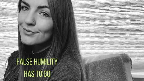 False Humility Has to Go👏🏼