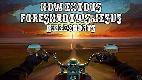 BBB Shorts - How Exodus Foreshadows Jesus