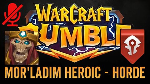 WarCraft Rumble - No Commentary Gameplay - Mor'Ladim Heroic - Horde