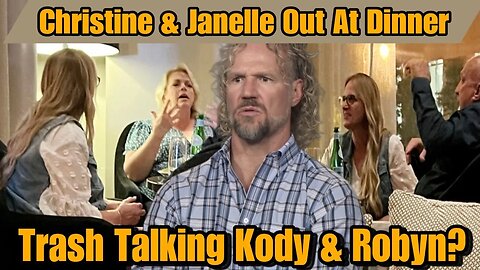 Christine & Janelle Brown Spend Fathers Day Out At Dinner Talking About Kody & Robyn!