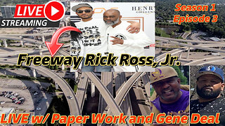 Freeway Rick Ross, Jr. LIVE w/ Paper Work Party & Gene Deal Show: Season 1 Episode 3 (7/5/24)