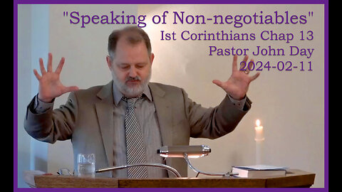 "Speaking of Non-negotiables", (1st Cor Chap 13), 2024-02-11, Longbranch Community Church