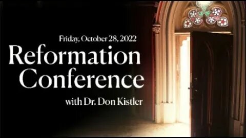 Reformation Conference with Dr. Don Kistler