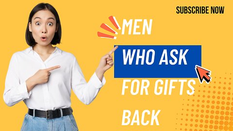 Men who ask for gifts back