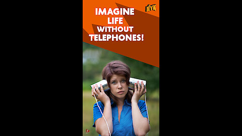 What if telephones were never invented? *