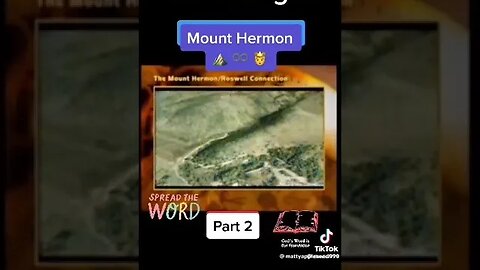 MOUNT HERMON ROSWELL FALLEN ANGELS UFOS AND AI ARE ALL CONNECTED THIS SIDE OF THE FLOOD