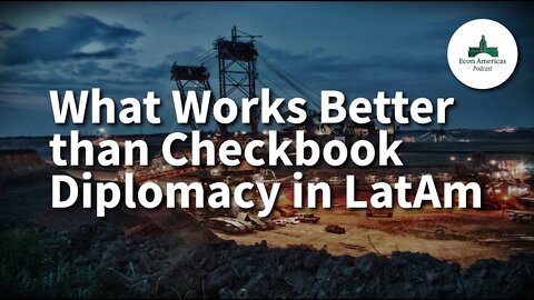 What Works Better than Checkbook Diplomacy in LatAm | Ivan Bebek