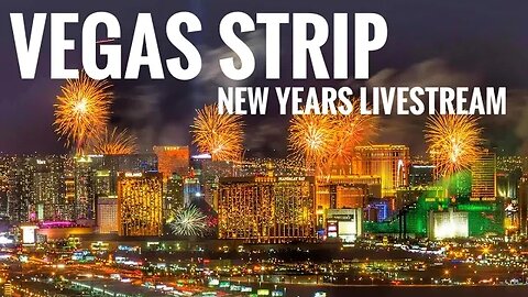 🔴 WATCH LIVE - AMAZING Vegas Strip New Years Fireworks!