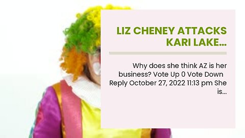 Liz Cheney attacks Kari Lake…