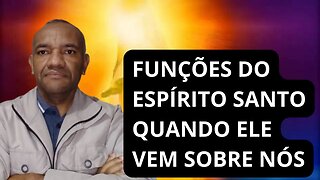 FUNÇÕES DO ESPÍRITO SANTO SOBRE NÓS