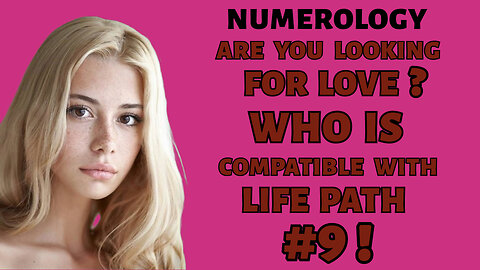 Life Path Number 9 Love Compatibility: Connecting with All Life Path Numbers