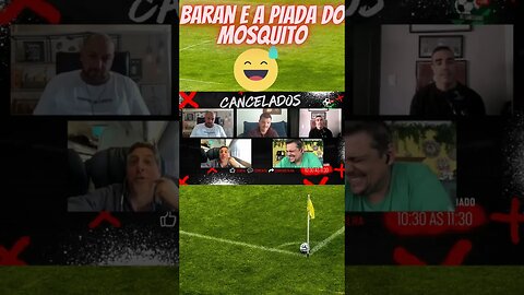 Baran e a piada do mosquito #short #oscancelados #resenhaesportiva #shorts #shortsviral #shorts2023