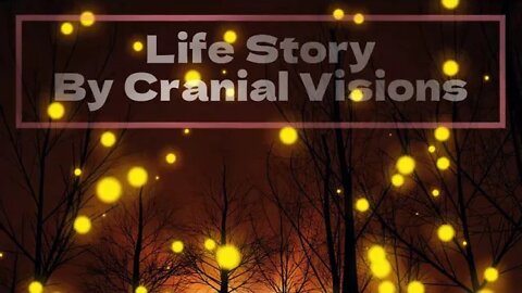 Life Story By Cranial Visions