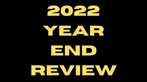 2022 YEAR END REVIEW