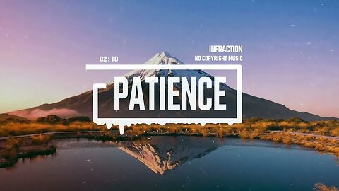 Inspiring Cinematic Motivational by Infraction No Copyright Music Patience