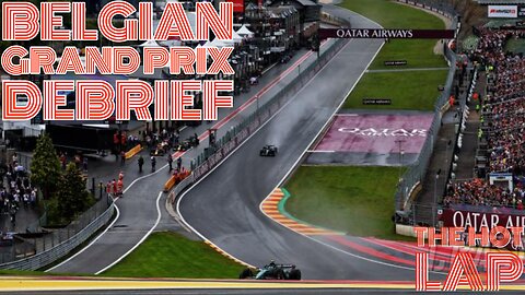 Belgian Grand Prix Debrief