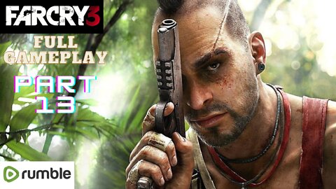 Far Cry 3- Part 13(1080p 60fps)-Full Gameplay